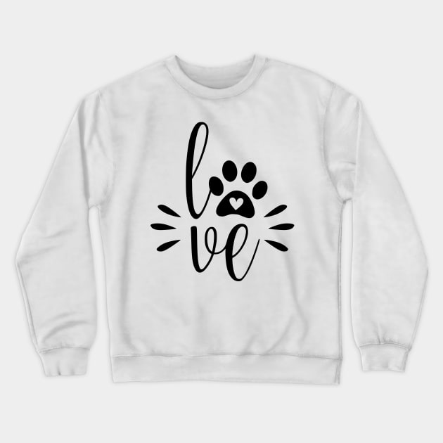 Dog Love - Cute Dog Paw Quote Crewneck Sweatshirt by podartist